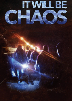 It Will be Chaos (2018) It Will be Chaos (2018)