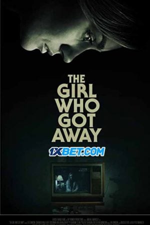 The Girl Who Got Away (2021) The Girl Who Got Away (2021)
