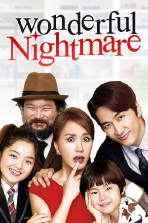 Wonderful Nightmare (2015) มหัศจรรย์ ฉันเป็นเมีย Wonderful Nightmare (2015) มหัศจรรย์ ฉันเป็นเมีย
