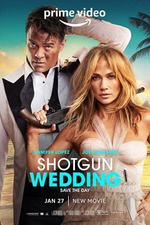 Shotgun Wedding (2022) ฝ่าวิวาห์ระห่ำ Shotgun Wedding (2022) ฝ่าวิวาห์ระห่ำ