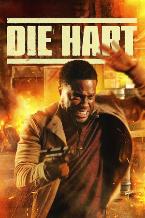 Die Hart The Movie (2023) Die Hart The Movie (2023)