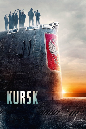 Kursk (2018) คูร์ส หนีตายโคตรนรกรัสเซีย Kursk (2018) คูร์ส หนีตายโคตรนรกรัสเซีย