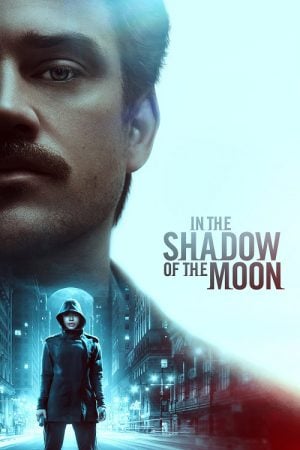 In the Shadow of the Moon (2019) ย้อนรอยจันทรฆาต In the Shadow of the Moon (2019) ย้อนรอยจันทรฆาต