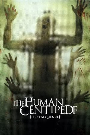 The Human Centipede (First Sequence) The Human Centipede (First Sequence)