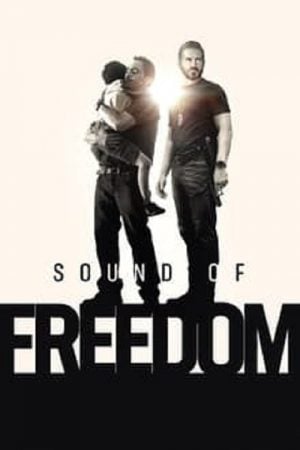 Sound of Freedom (2023) เสียงแห่งเสรีภาพ Sound of Freedom (2023) เสียงแห่งเสรีภาพ