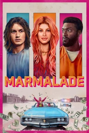 Marmalade (2024) แผนปล้นยัยส้มซ่า Marmalade (2024) แผนปล้นยัยส้มซ่า