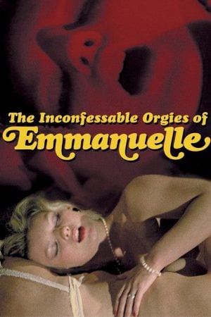 The Inconfessable Orgies Of Emmanuelle (1982) The Inconfessable Orgies Of Emmanuelle (1982)