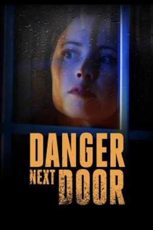 The Danger Next Door (2021) The Danger Next Door (2021)