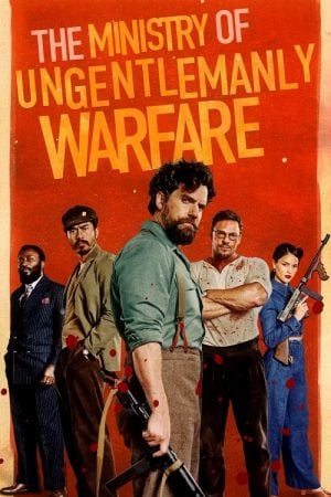 The Ministry of Ungentlemanly Warfare (2024) แสบจารชนคนพลิกโลก