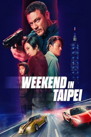 Weekend in Taipei (2024) เร็ว..แรง ทะลุไทเป Weekend in Taipei (2024) เร็ว..แรง ทะลุไทเป