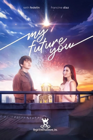 My Future You (2024) เธอ ฉัน และอนาคตเรา My Future You (2024) เธอ ฉัน และอนาคตเรา