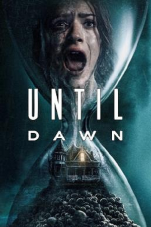 Until Dawn (2025) ต้องรอดก่อนย่ำรุ่ง Until Dawn (2025) ต้องรอดก่อนย่ำรุ่ง