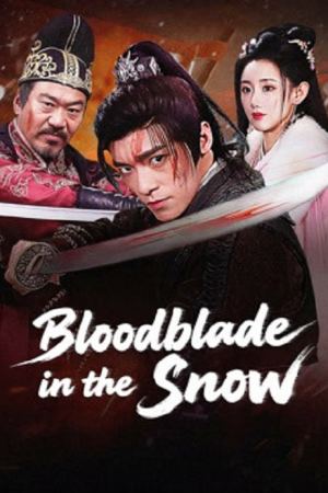 Bloodblade in the Snow (2025) ดาบพิฆาตกลางหิมะ Bloodblade in the Snow (2025) ดาบพิฆาตกลางหิมะ