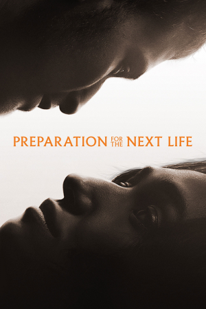 Preparation for the Next Life (2025) หากชีวิตนี้เพียงทางผ่าน Preparation for the Next Life (2025) หากชีวิตนี้เพียงทางผ่าน